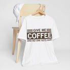 Give Me Coffee and No One Gets Hurt White T-shirt - VacationGrabs