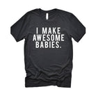 Wildberry Waves black funny dad t-shirt with I Make Awesome Babies white text print