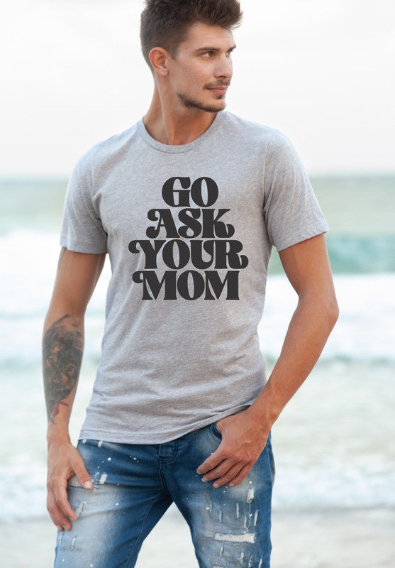 Ocean and 7th men's gray go ask your mom shirt with bold black text worn on beach