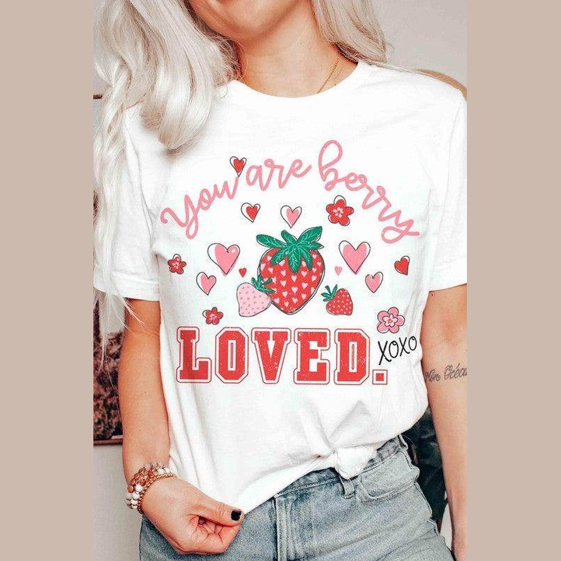 Valentine's Day You Are Berry Loved Graphic T-Shirt - VacationGrabs