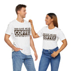 Give Me Coffee and No One Gets Hurt White T-shirt - VacationGrabs