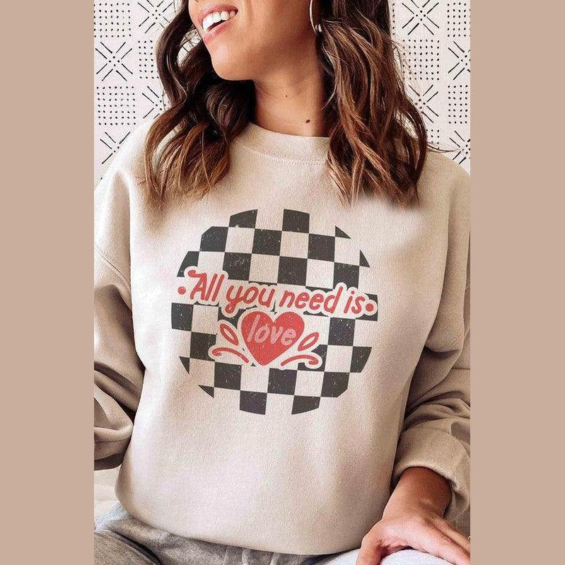 Valentine's Day All You Need Is Love Graphic Sweatshirt - VacationGrabs