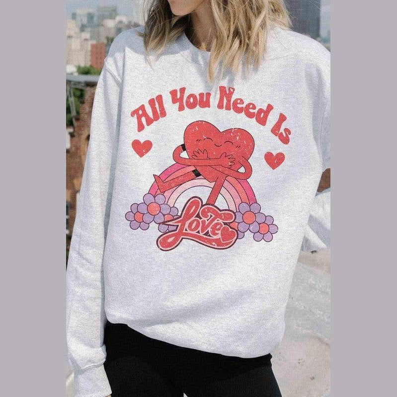 Valentine's Day All You Need Is Love Graphic Sweatshirt - VacationGrabs