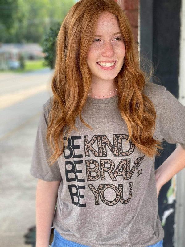 Women's Shirts Be Kind, Be Brave, Be You Tee