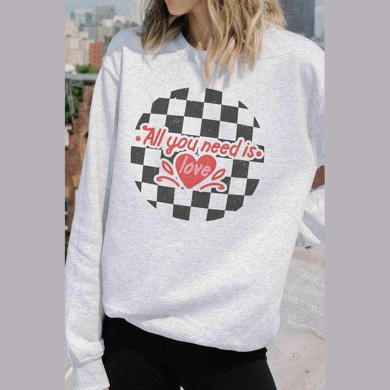 Valentine's Day All You Need Is Love Graphic Sweatshirt - VacationGrabs