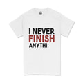 I Never Finish Anything T-Shirt in white with bold black and red letters for casual wear