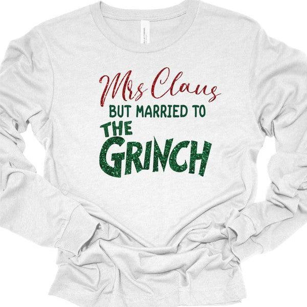 Women's Shirts Mrs Claus But Married To The Grinch Ls Tee