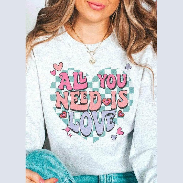 Valentine's Day All You Need Is Love Graphic Sweatshirt - VacationGrabs