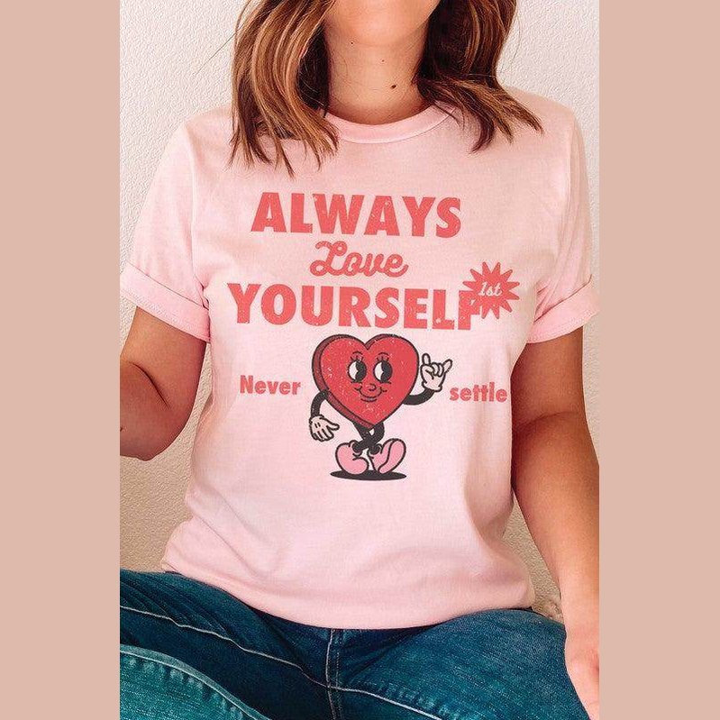 Valentine's Day Always Love Yourself First Graphic T-Shirt - VacationGrabs