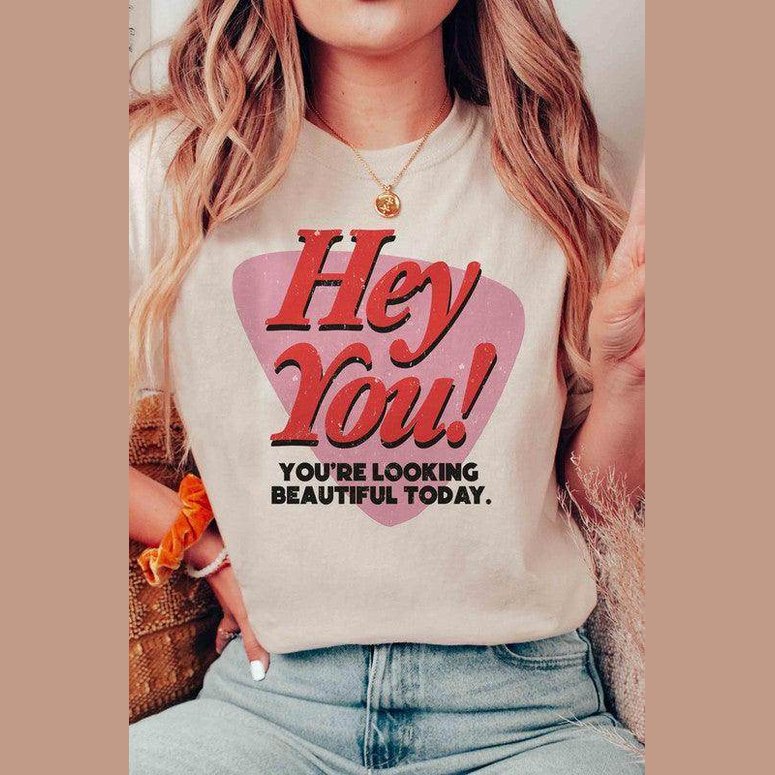 Valentine's Day Hey You Youre Looking Beautiful Today - VacationGrabs