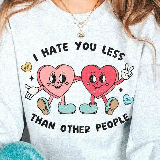 Women's Sweatshirts & Hoodies Valentine's Day I Hate You Less Than Other People Graphic Crewneck