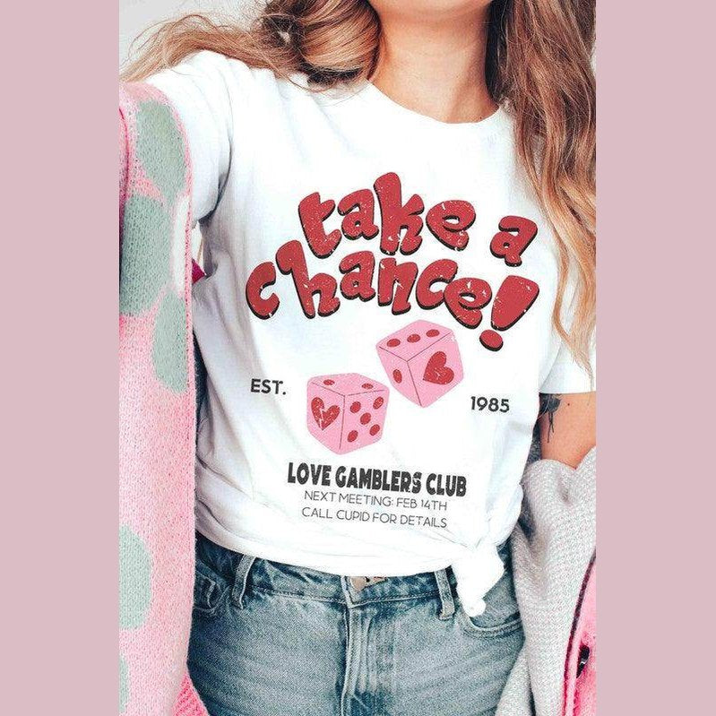 Valentine's Day Take A Chance Graphic T-Shirt - VacationGrabs