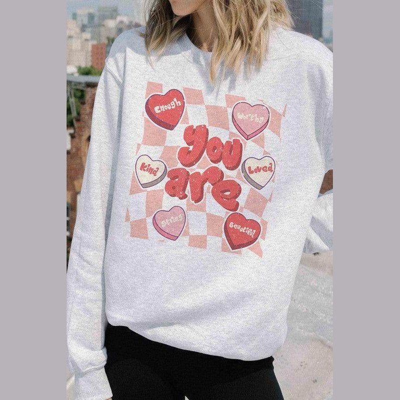 Valentine's Day You Are Graphic Sweatshirt - VacationGrabs