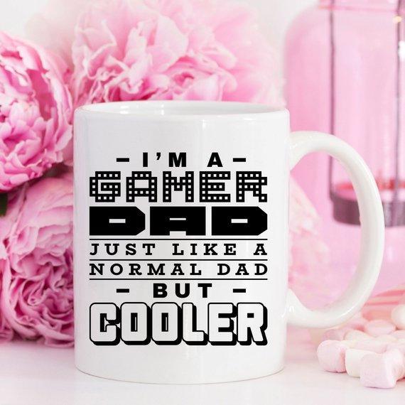 Home & Garden I'M A Gamer Dad, Just Like A Normal Dad But Cooler Mug